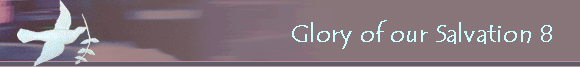  Glory of our Salvation 8   