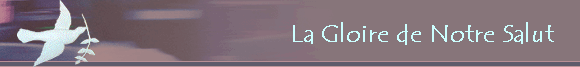 La Gloire de Notre Salut   