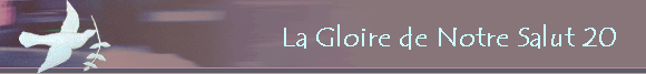 La Gloire de Notre Salut 20   