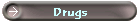 Drugs