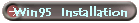 Win95  Installation